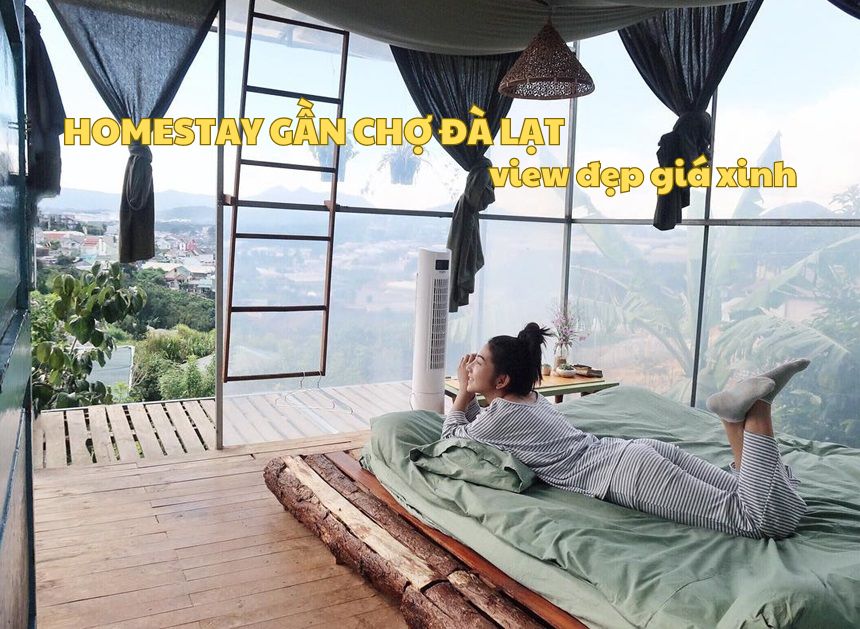 Top homestay gần chợ Đà Lạt giá tốt, view đẹp