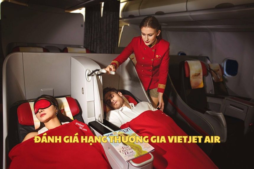 Đánh giá hạng thương gia Vietjet Air, giá vé hạng thương gia