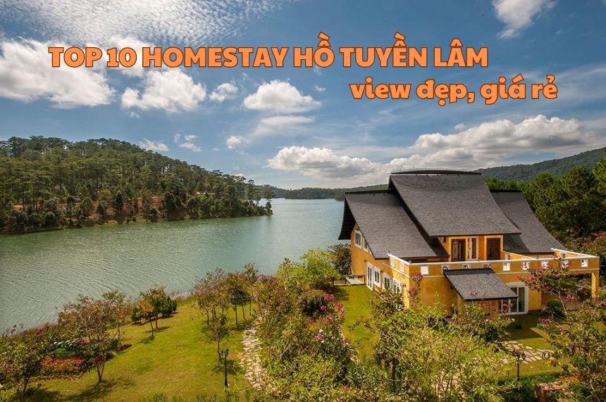 Top 10 homestay hồ Tuyền Lâm view đẹp, giá rẻ