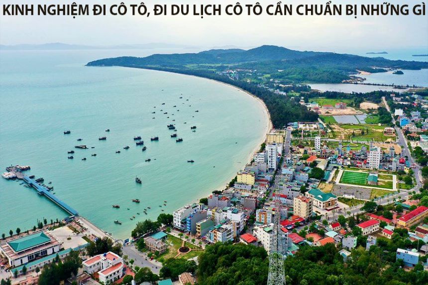 Kinh nghiệm đi Cô Tô, đi du lịch Cô Tô cần chuẩn bị những gì?