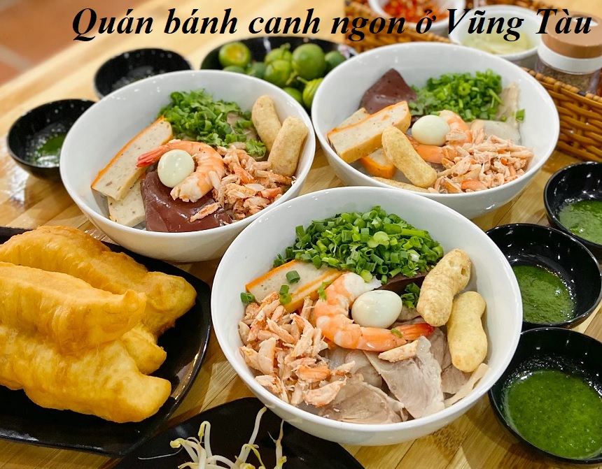 Quán bánh canh Vũng Tàu ngon, ăn bánh canh ở Vũng Tàu quán nào.