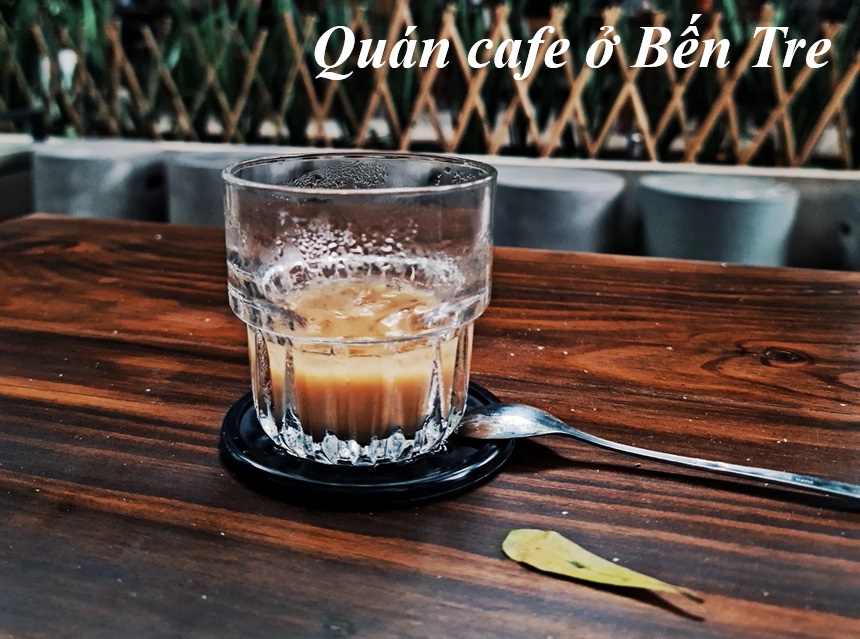 Các quán cafe Bến Tre view đẹp, quán cà phê ở Bến Tre ngon.