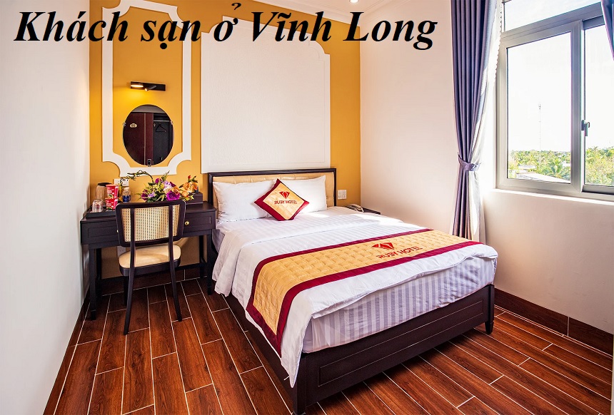 Top khách sạn ở Vĩnh Long giá rẻ, tiện nghi và dịch vụ tốt.